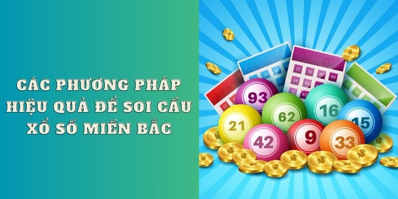 Các phương pháp hiệu quả để soi cầu xổ số miền Bắc