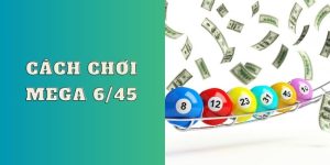 cách chơi mega 6/45