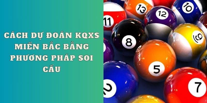 Lưu ý khi dự đoán KQXS miền Bắc bằng phương pháp soi cầu