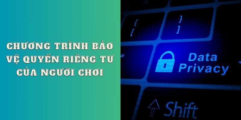 Chương trình bảo vệ quyền riêng tư của người chơi