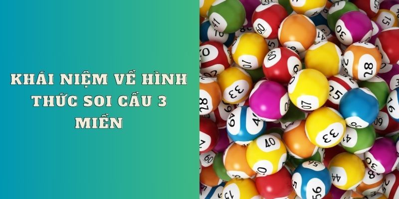 Khái niệm về hình thức soi cầu 3 miền