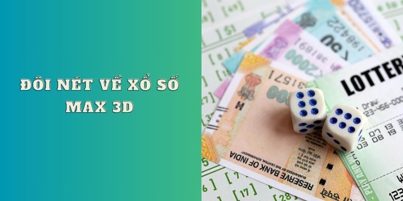 Đôi nét về xổ số Max 3D