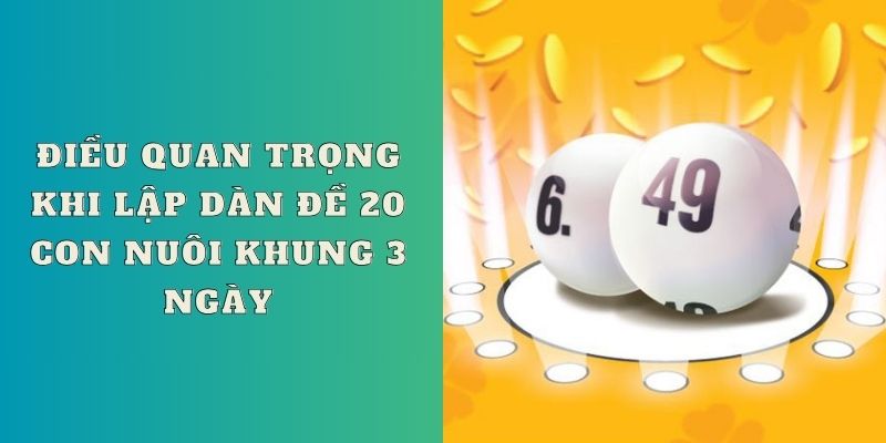 Điều quan trọng khi lập dàn đề 20 số khung 3 ngày