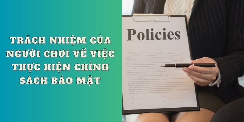 Trách nhiệm của người chơi về việc thực hiện chính sách bảo mật