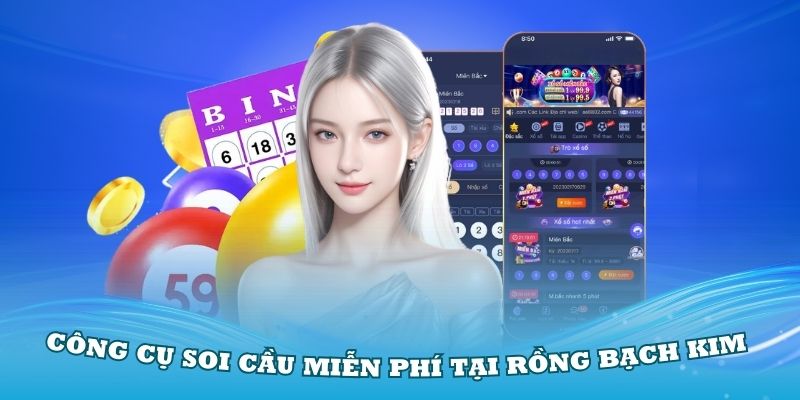 Tìm hiểu cơ bản về công cụ soi cầu miễn phí tại Rồng Bạch Kim