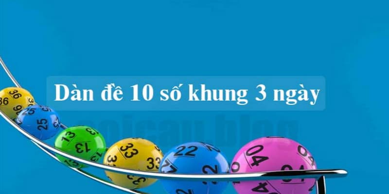 Nuôi dàn đề 10 số khung 3 ngày “ăn đậm tiền”