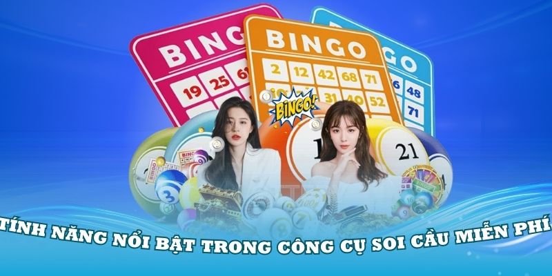 Những tính năng nổi bật trong công cụ soi cầu miễn phí