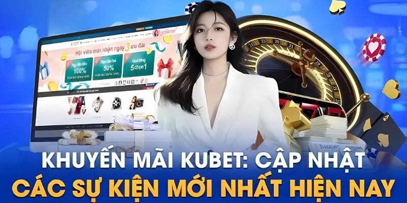 Khuyến mãi Kubet11 đua top với giải thưởng cực khủng