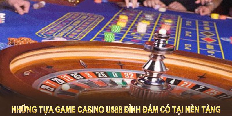 Nhiều lựa chọn tại casino U888 mang đến cảm giác giải trí tuyệt vời cho người chơi